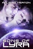 Portada de SONS OF LYRA: SCIENCE FICTION ROMANCE ANTHOLOGY BY FELICITY HEATON (2011-03-08)