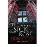 Portada de [(THE SICK ROSE)] [AUTHOR: ERIN KELLY] PUBLISHED ON (MARCH, 2012)