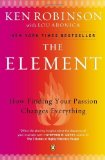 Portada de THE ELEMENT: HOW FINDING YOUR PASSION CHANGES EVERYTHING BY KEN ROBINSON, LOU ARONICA (2009) PAPERBACK