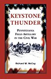 Portada de KEYSTONE THUNDER: PENNSYLVANIA FIELD ARTILLERY IN THE CIVIL WAR BY RICHARD W. MCCOY (2012-02-01)