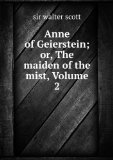 Portada de ANNE OF GEIERSTEIN: OR, THE MAIDEN OF THE MIST, VOLUME 2