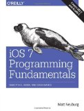 Portada de IOS 7 PROGRAMMING FUNDAMENTALS: OBJECTIVE-C, XCODE, AND COCOA BASICS BY MATT NEUBURG (2013) PAPERBACK