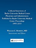 Portada de COLLECTED INTERVIEWS OF BAYLOR UNIVERSITY MEDICAL CENTER PHYSICIANS AND ADMINISTRATORS PUBLISHED IN BAYLOR UNIVERSITY MEDICAL CENTER PROCEEDINGS 1995-2015 (2015-06-01)