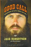 Portada de GOOD CALL: REFLECTIONS ON FAITH, FAMILY AND FOWL BY ROBERTSON, JASE (2014) HARDCOVER