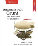 Portada de AUTOMATE WITH GRUNT: THE BUILD TOOL FOR JAVASCRIPT BY HOGAN, BRIAN P. (2014) PAPERBACK