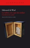 Portada de LA LIEBRE CON OJOS DE ÁMBAR: UNA HERENCIA OCULTA (ACANTILADO) DE DE WAAL, EDMUND (2012) TAPA BLANDA