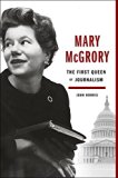 Portada de MARY MCGRORY: THE FIRST QUEEN OF JOURNALISM BY JOHN NORRIS (2015-09-22)