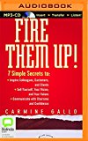 Portada de FIRE THEM UP!: 7 SIMPLE SECRETS TO INSPIRE COLLEAGUES, CUSTOMERS, AND CLIENTS; SELL YOURSELF, YOUR VISION, AND YOUR VALUES; COMMUNICATE WITH CHARISMA AND CONFIDENCE BY CARMINE GALLO (2016-02-15)