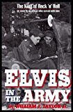 Portada de ELVIS IN THE ARMY: THE KING OF ROCK 'N' ROLL AS SEEN BY AN OFFICER WHO SERVED WITH HIM BY WILLIAM TAYLOR (1995-06-01)