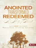 Portada de ANOINTED, TRANSFORMED, REDEEMED: A STUDY OF DAVID (MEMBER BOOK) BY PRISCILLA SHIRER, BETH MOORE, KAY ARTHUR (2008) PAPERBACK