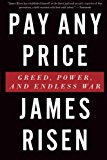 Portada de PAY ANY PRICE: GREED, POWER, AND ENDLESS WAR BY JAMES RISEN (2015-10-06)
