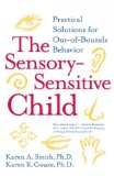 Portada de (THE SENSORY-SENSITIVE CHILD: PRACTICAL SOLUTIONS FOR OUT-OF-BOUNDS BEHAVIOR) BY SMITH, KAREN A. (AUTHOR) PAPERBACK ON (05 , 2005)