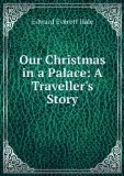 Portada de OUR CHRISTMAS IN A PALACE: A TRAVELLER'S STORY