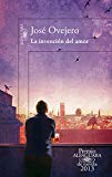 Portada de LA INVENCIÓN DEL AMOR (PREMIO ALFAGUARA DE NOVELA 2013)