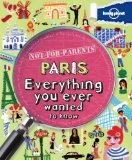 Portada de NOT FOR PARENTS PARIS: EVERYTHING YOU EVER WANTED TO KNOW (LONELY PLANET NOT FOR PARENTS TRAVEL BOOK) BY LONELY PLANET ( 2011 ) PAPERBACK