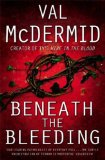 Portada de BENEATH THE BLEEDING BY MCDERMID, VAL (2007) HARDCOVER