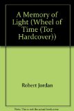 Portada de A MEMORY OF LIGHT (WHEEL OF TIME (TOR HARDCOVER))