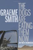 Portada de THE DOGS ARE EATING THEM NOW: OUR WAR IN AFGHANISTAN BY SMITH, GRAEME (2013) HARDCOVER