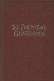 Portada de THE FORTY-FIVE GUARDSMEN