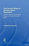 Portada de [(THE CURRENT STATE OF DOMAIN NAME REGULATION : DOMAIN NAMES AS SECOND CLASS CITIZENS IN A MARK-DOMINATED WORLD)] [BY (AUTHOR) KONSTANTINOS KOMAITIS] PUBLISHED ON (JULY, 2010)