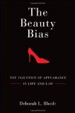 Portada de THE BEAUTY BIAS: THE INJUSTICE OF APPEARANCE IN LIFE AND LAW 3RD (THIRD) EDITION BY RHODE, DEBORAH L. [2010]