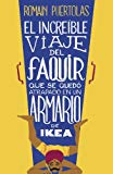 Portada de EL INCREÍBLE VIAJE DEL FAQUIR QUE SE QUEDÓ ATRAPADO EN UN ARMARIO DE IKEA