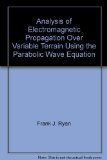 Portada de ANALYSIS OF ELECTROMAGNETIC PROPAGATION OVER VARIABLE TERRAIN USING THE PARABOLIC WAVE EQUATION