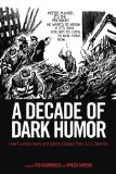 Portada de A DECADE OF DARK HUMOR: HOW COMEDY, IRONY, AND SATIRE SHAPED POST-9/11 AMERICA (2013-02-19)