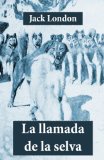 Portada de LA LLAMADA DE LA SELVA (EDICI&Oacute;N COMPLETA)