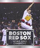 Portada de BOSTON RED SOX: WORLD SERIES CHAMPIONS (TODAY'S MVPS AND CHAMPIONS) BY HAMMER, MAXWELL (2015) HARDCOVER