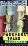 Portada de PARKHURST TALES: BEHIND THE LOCKED GATES OF BRITAIN'S TOUGHEST JAILS BY PARKER, NORMAN (1995) PAPERBACK