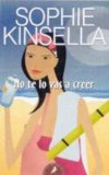 Portada de NO TE LO VAS A CREER (LETRAS DE BOLSILLO) DE KINSELLA, SOPHIE (2008) TAPA BLANDA