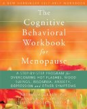 Portada de THE COGNITIVE BEHAVIORAL WORKBOOK FOR MENOPAUSE: A STEP-BY-STEP PROGRAM FOR OVERCOMING HOT FLASHES, MOOD SWINGS, INSOMNIA, ANXIETY, DEPRESSION, AND OTHER SYMPTOMS (NEW HARBINGER SELF-HELP WORKBOOK) BY GREEN PHD, SHERYL M, MCCABE PHD, RANDI E., SOARES MD PHD, C (2012) PAPERBACK