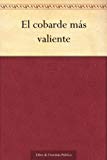 Portada de EL COBARDE M&Aacute;S VALIENTE
