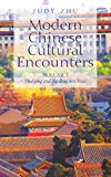 Portada de MODERN CHINESE CULTURAL ENCOUNTERS: VOLUME I STUDYING AND TRAVELING IN CHINA BY JUDY ZHU (2009-04-10)