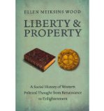 Portada de [( LIBERTY AND PROPERTY: A SOCIAL HISTORY OF WESTERN POLITICAL THOUGHT FROM RENAISSANCE TO ENLIGHTENMENT )] [BY: ELLEN MEIKSINS WOOD] [FEB-2012]