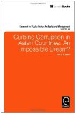 Portada de CURBING CORRUPTION IN ASIAN COUNTRIES: AN IMPOSSIBLE DREAM? (RESEARCH IN PUBLIC POLICY ANALYSIS AND MANAGEMENT) (RESEARCH IN PUBLIC POLICY ANALYSIS & MANAGEMENT) BY JON S. T. QUAH (2011) HARDCOVER