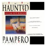 Portada de THE HAUNTED PAMPERO : UNCOLLECTED FANTASIES AND MYSTERIES / BY WILLIAM HOPE HODGSON ; EDITED AND WITH AN INTRODUCTION BY SAM MOSKOWITZ ; ILLUSTRATED BY ARTHUR E. MOORE