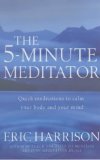 Portada de THE 5-MINUTE MEDITATOR: QUICK MEDITATIONS TO CALM YOUR BODY AND YOUR MIND BY HARRISON, ERIC (2003) PAPERBACK