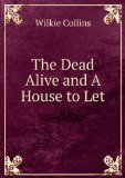 Portada de THE DEAD ALIVE AND A HOUSE TO LET