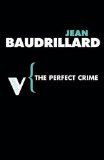 Portada de THE PERFECT CRIME (RADICAL THINKERS) BY BAUDRILLARD, JEAN PUBLISHED BY VERSO (2008)