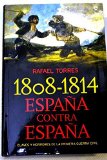 Portada de 1808-1814, ESPAÑA CONTRA ESPAÑA: CLAVES Y HORRORES DE LA PRIMERA GUERRA CVIL