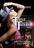 Portada de TRIPLE TROUBLE: SOLO UNA NOCHE Y TODO O NADA (CLUB TRIPLE TROUBLE Nº 1)