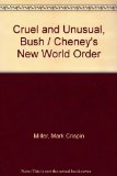 Portada de CRUEL AND UNUSUAL, BUSH / CHENEY'S NEW WORLD ORDER