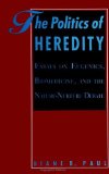 Portada de THE POLITICS OF HEREDITY: ESSAYS ON EUGENICS, BIOMEDICINE, AND THE NATURE-NURTURE DEBATE (SUNY SERIES IN PHILOSOPHY AND BIOLOGY) (SUNY SERIES, PHILOSOPHY & BIOLOGY) N EDITION BY PAUL, DIANE B. (1998) PAPERBACK