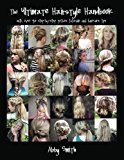 Portada de THE ULTIMATE HAIRSTYLE HANDBOOK: WITH OVER 40 STEP-BY-STEP PICTURE TUTORIALS AND HAIRCARE TIPS BY ABBY SMITH (2011-11-25)
