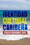 Portada de IDENTIDAD CULTURAL CARIBEÑA Y OTROS ENSAYOS ANTROPOLÓGICOS