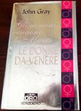 Portada de GLI UOMINI VENGONO DA MARTE, LE DONNE DA VENERE