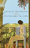 Portada de ARR??NCAME LA VIDA BY ANGELES MASTRETTA (1998-06-23)