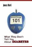 Portada de BLOOD SUGAR 101: WHAT THEY DON'T TELL YOU ABOUT DIABETES BY RUHL, JENNY (2008) PAPERBACK